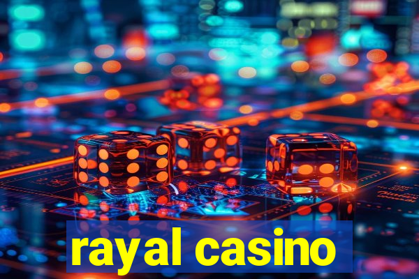 rayal casino