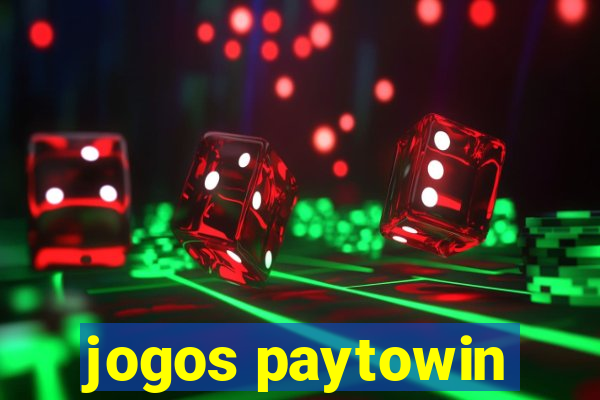 jogos paytowin