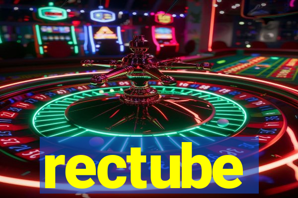 rectube