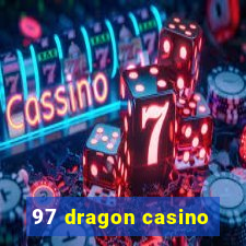 97 dragon casino