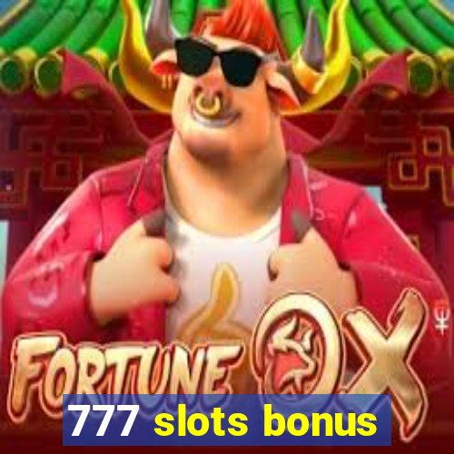 777 slots bonus