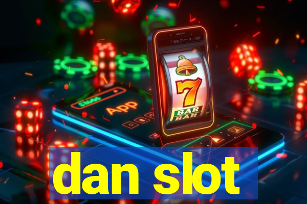 dan slot