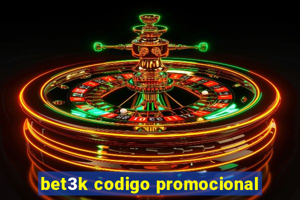 bet3k codigo promocional