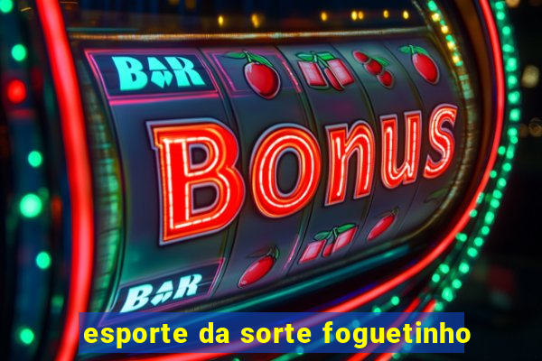 esporte da sorte foguetinho