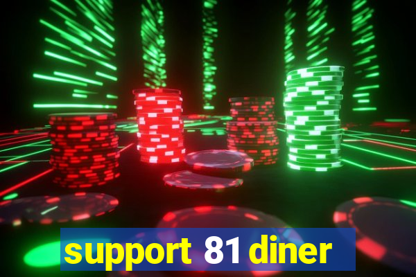 support 81 diner