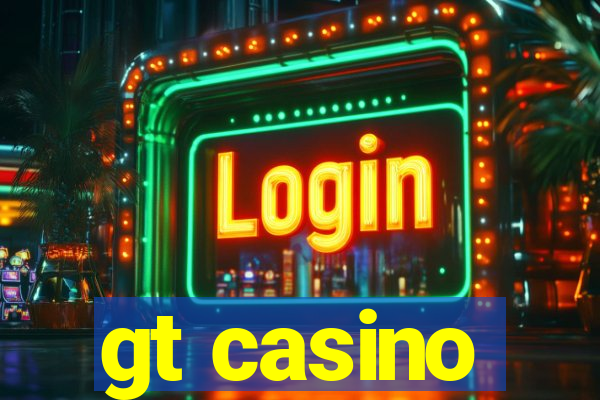 gt casino