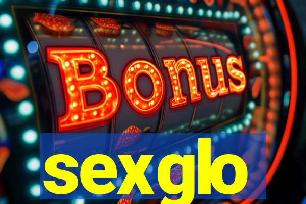 sexglo