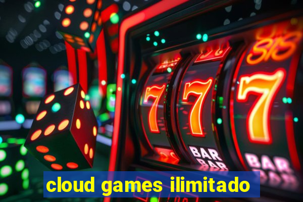 cloud games ilimitado