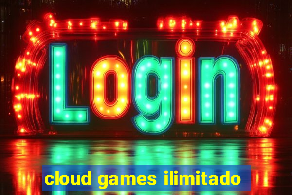 cloud games ilimitado