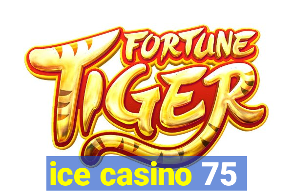 ice casino 75