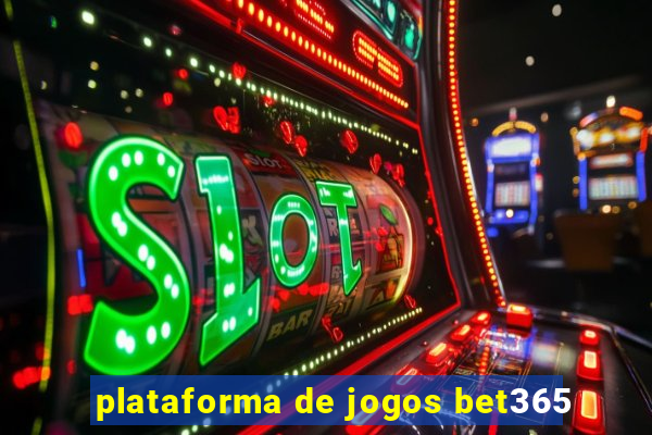 plataforma de jogos bet365