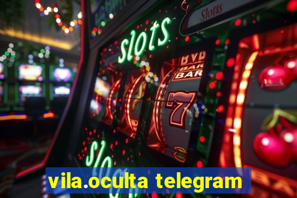 vila.oculta telegram