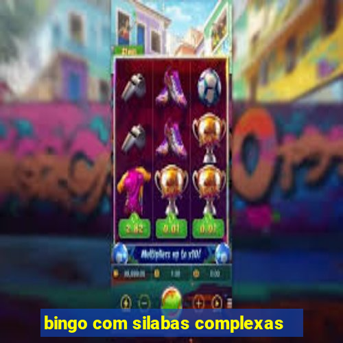 bingo com silabas complexas