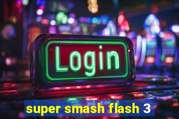 super smash flash 3