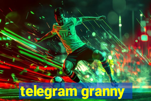 telegram granny