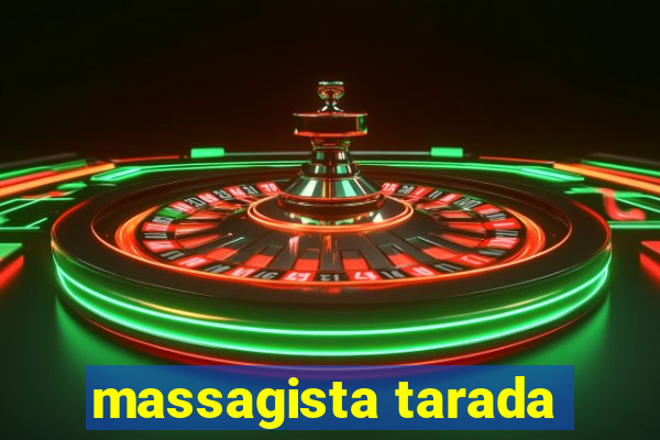 massagista tarada