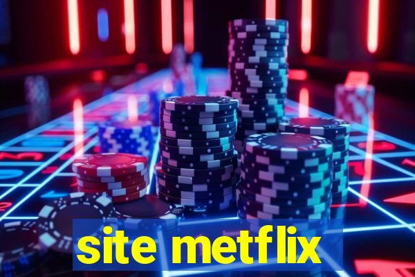 site metflix