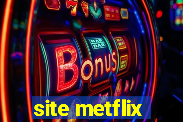 site metflix