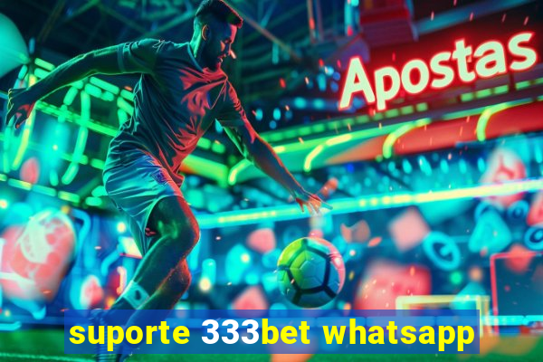 suporte 333bet whatsapp