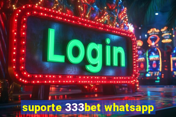 suporte 333bet whatsapp