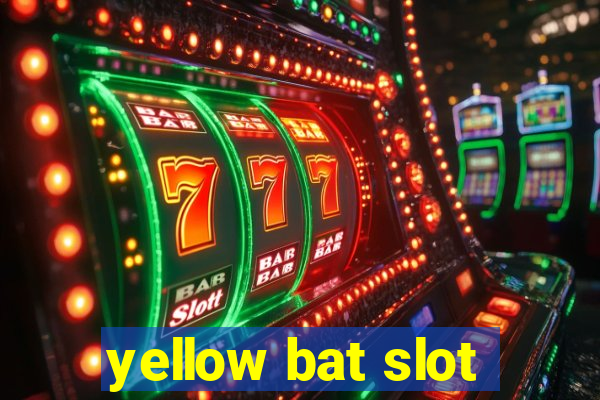 yellow bat slot