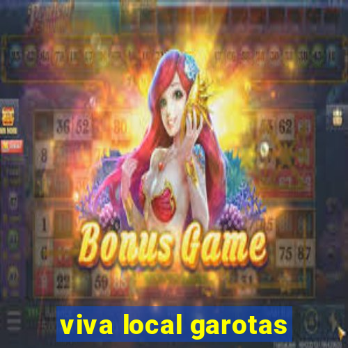 viva local garotas