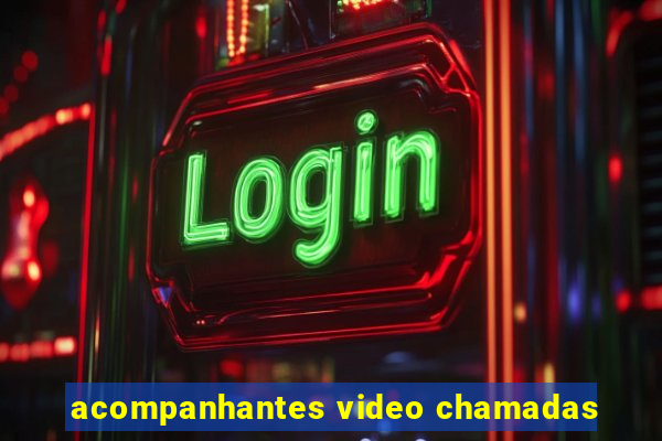 acompanhantes video chamadas