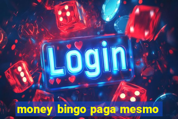 money bingo paga mesmo