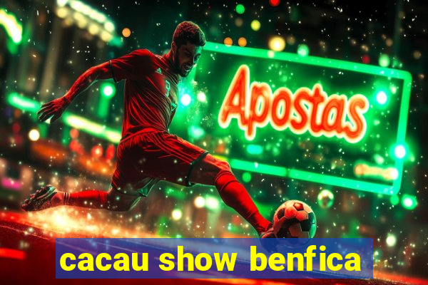 cacau show benfica