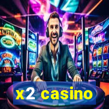 x2 casino