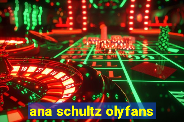 ana schultz olyfans