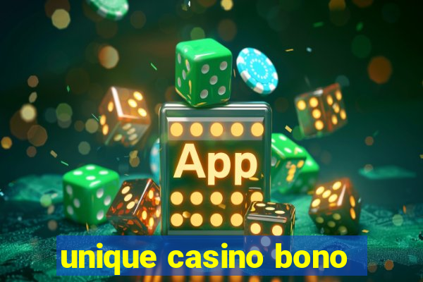 unique casino bono