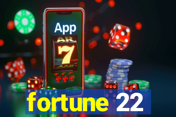 fortune 22