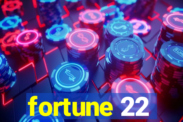 fortune 22