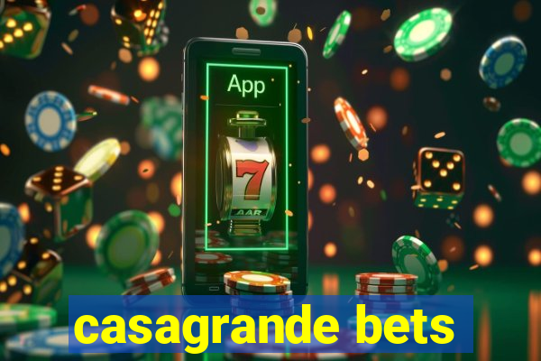 casagrande bets