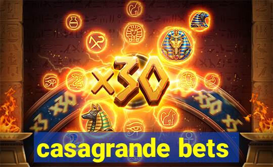 casagrande bets