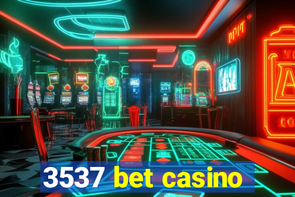 3537 bet casino