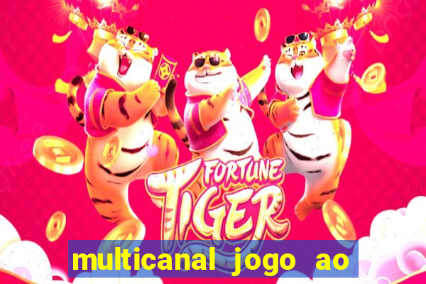 multicanal jogo ao vivo fans