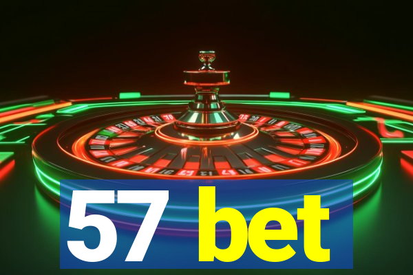 57 bet