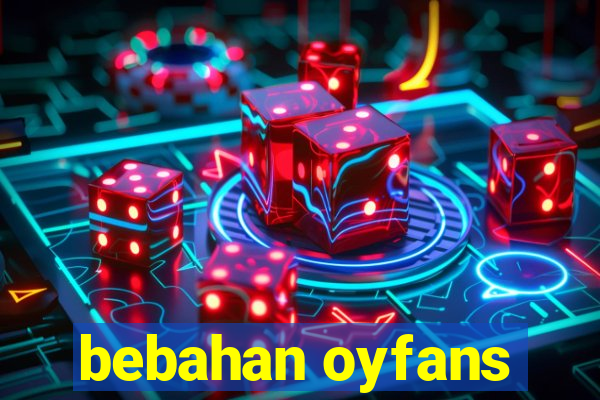 bebahan oyfans