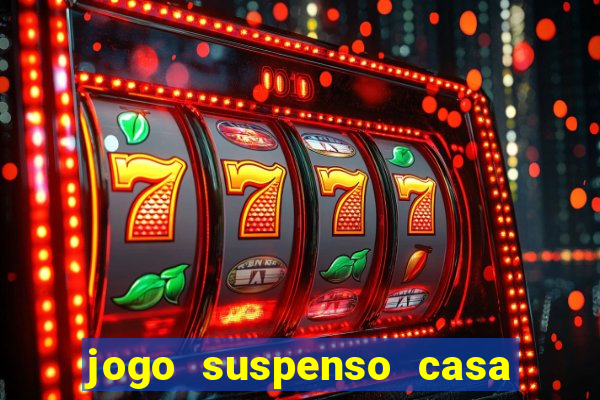 jogo suspenso casa de aposta