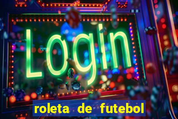 roleta de futebol carreira roleta de jogadores de futebol