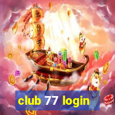 club 77 login