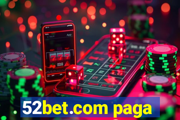 52bet.com paga