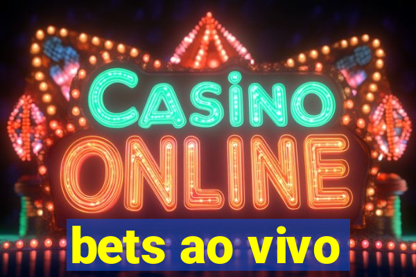 bets ao vivo