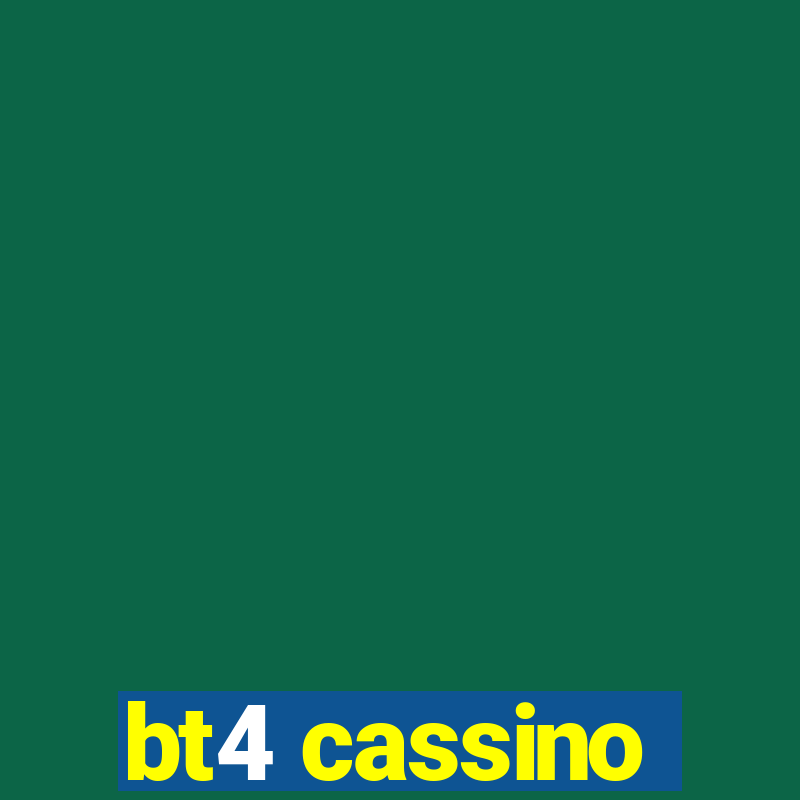 bt4 cassino