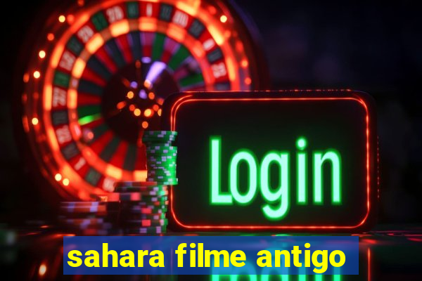 sahara filme antigo