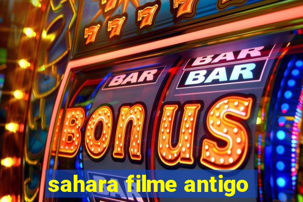 sahara filme antigo