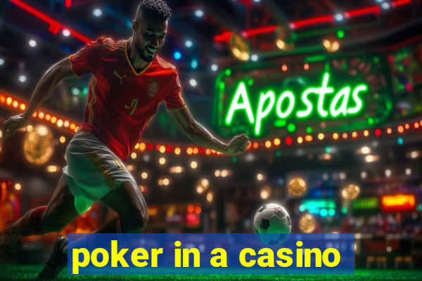 poker in a casino