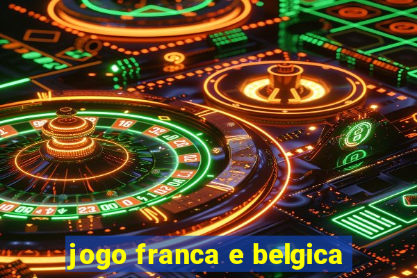 jogo franca e belgica